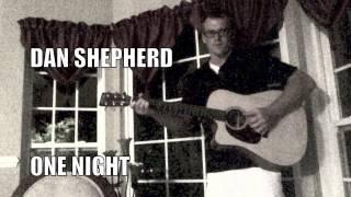 Dan Shepherd- One Night