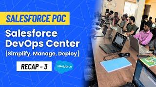 Salesforce DevOps Center: Weekly Session Recap - 3 | Simplify, Manage, Deploy |  POC Season 5