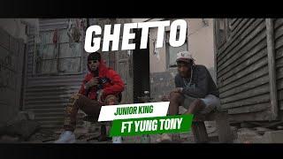 Junior King (ft Yung Tony) - GHETTO (Official Music Video)