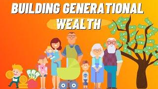 5 Ways To Build Generational Wealth