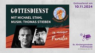 Gottesdienst am 10. November - Live "Entfesselt leben! ...mit Michael Stahl"