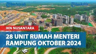 Progres Pembangunan Infrastruktur IKN Nusantara, 28 Unit Rumah Menteri Rampung Oktober 2024