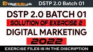 DSTP 2.0 Digiskill Digital Marketing Exercise 2 Batch 01 Solution 2022 || ishaq graphics