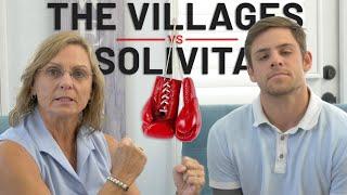 THE VILLAGES vs SOLIVITA  Florida 55 plus community showdown!