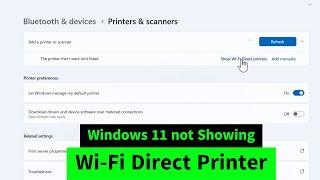 Wi-Fi Direct Printer Missing in Windows 10/11 {Quick FIX} Unable to Find Wi-Fi Direct Printer