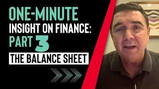 One-Minute Insight on Finance: PART 3 - The Balance Sheet