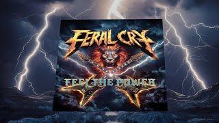 Feral Cry - Feel the Power | Full Heavy Metal Album