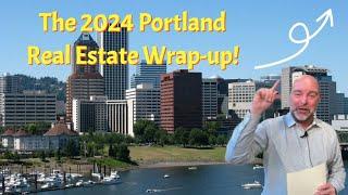 Portland's 2024 Real Estate Wrap-Up