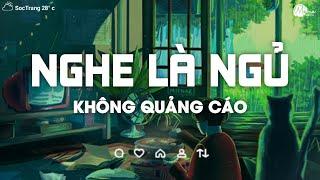 Nhạc Chill Dễ Ngủ - 2h Chìm Đắm Trong Những Bài Nhạc Lofi Việt Nhẹ Nhàng Cực Chill Để Thư Giãn