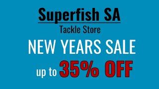 NEW YEARS SALE! | Superfish SA Tackle Store