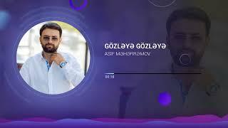 Asif Meherremov - Gozleye Gozleye (Yeni 2022)