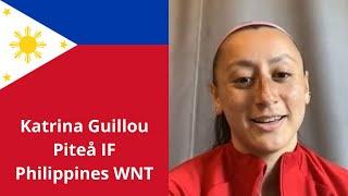 Katrina Guillou - interview (Philippines WNT / Piteå IF)