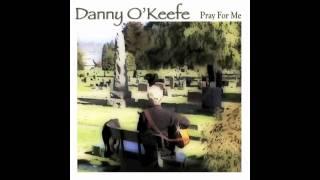 Danny O'Keefe - Pray For Me