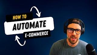 How to create a fully automated e-commerce store