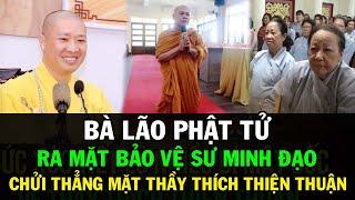 BÀ LÃO PHẬT TỬ CHỬI THẲNG MẶT THẦY THÍCH THUẬN THIỆN ĐỂ BẢO VỆ CHO THẦY MINH ĐẠO