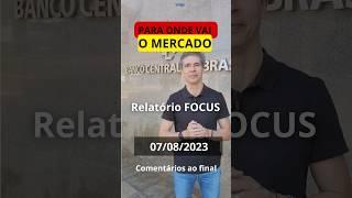 RELATÓRIO FOCUS BOLETIM DE MERCADO DO BANCO CETRAL HOJE 07/08/2023