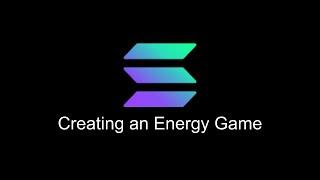 Tutorial: Creating an Energy Game on Solana