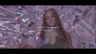 Savvy & Boss - Drop | Dir by @20TwentyEnt