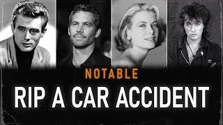 Obituary: Famous Faces We Lost in Car Accidents