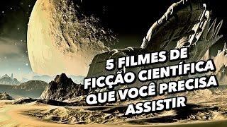 5 filmes recentes de ficção científica que você precisa assistir - TecMundo