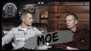 Where Are The Deer Hunters? | Maine Outdoor Enthusiast Podcast #004