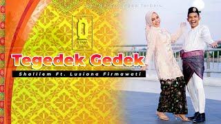 SHALLIEM FT. LUSIANA FIRMAWATI - TEGEDEK GEDEK - LAGU MELAYU TERBARU 2023 [MUSIC VIDEO OFFICIAL]