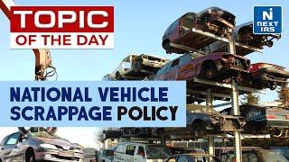 Vehicle Scrapping Policy - UPSC | NEXT IAS