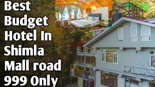 शिमला|Best budget Hotel in Shimla mall road Best couple hotel under 1000 in Shimla mall road