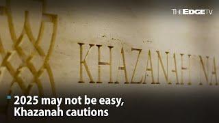 EVENING 5: 2025 may not be easy, Khazanah cautions