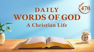 Daily Words of God: Entry Into Life | Excerpt 470