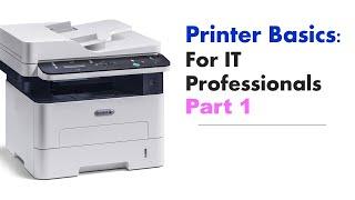 Printer Basics:  For IT Professionals