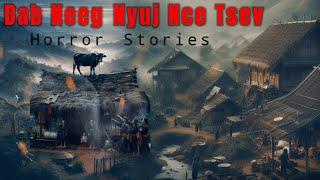 Horror​ Stories​ - Hmoob Dab Neeg Nyuj nce Tsev Yog Vij Sub Vij Npog Loj 14-11-2024