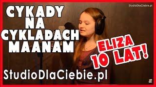 Cykady na Cykladach - Maanam (cover by Eliza Łabędzka - 10 lat)