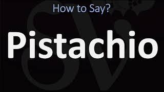 How to Pronounce Pistachio? (CORRECTLY)