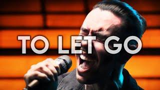 NateWantsToBattle - To Let Go (Official Music Video)