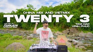 LIVE SET | TWENTY 3 - CHINA MIX & VIETMIX BY QUAN ADN | MIXSET NHẠC TRUNG REMIX 2024