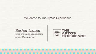 Aptos Foundation Day 1: Welcome | The Aptos Experience 2024