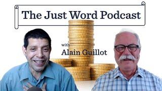 Living Frugally w/ Alain Guillot - The Just Word Podcast Ep. 63