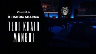 Teri Khair Mangdi Instrumental Cover | Krishom Sharma Music | Krishom Sharma