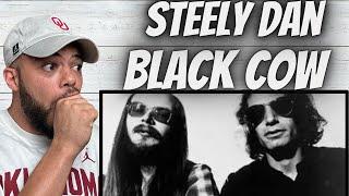 ALWAYS A VIBE!| FIRST TIME HEARING Steely Dan - Black Cow REACTION