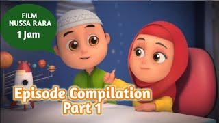 FILM NUSSA RARA 1 JAM - EPISODE COMPILATION PART 1 | FILM ANAK ISLAMI INDONESIA