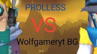 PROLLESS VS WOLFGAMERYTBG