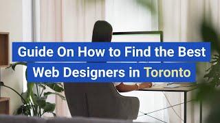 Guide On How to Find the Best Web Designers in Toronto