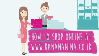 How to Shop Online at www.banananina.co.id