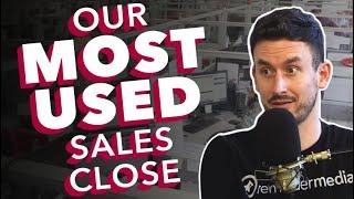 Our MOST USED sales close (over 15 years!)