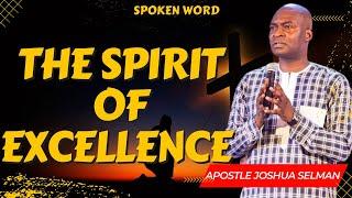 The Spirit Of Excellence - Apostle Joshua Selman