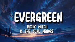 Richy Mitch & the coal minors - Evergreen (lyrics)