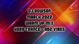 Dj Dowson - March 2022 - Warm Up Vinyl Mix - Hard Trance / AD2 Vibes