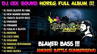 DJ BASS BLAYER BLAYER AMUNISI BATTLE SOUND SUMBERSEWU / DJ HOREG GLER FULL ALBUM TERBARU 2024 BLAYER