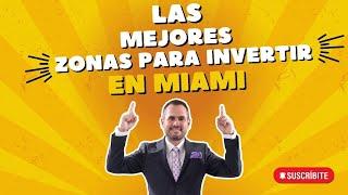 Las MEJORES zonas para invertir en MIAMI